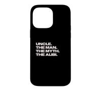 Funny Uncle - The Man, The Myth, The Alibi Case for iPhone 14 Pro Max