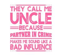 Funny Uncle They Call me Uncle Like a Bad Influence Lettering Decals 54.6x61.1cm Multi Color Selection Pink