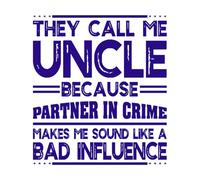 Funny Uncle They Call me Uncle Like a Bad Influence Mural and Wall Vinyl Decal 54.6x61.1cm Multiple Size Options DarkBlue