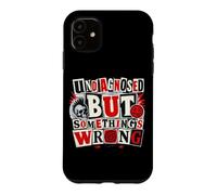 Funny Undiagnosed But Something's Wrong Ironic Mental Health Case for iPhone 11