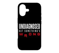 Funny Undiagnosed But Something's Wrong Ironic Mental Health Case for iPhone 17