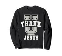 Funny University THANK YOU JESUS U Graduate Alumni Win Sweatshirt