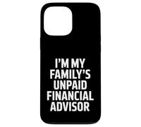 Funny Unpaid Financial Advisor Saying Women Men Case for iPhone 13 Pro Max