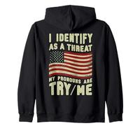 Funny US Flag Identify As Threat Pronouns Try Me Sarcastic Zip Hoodie