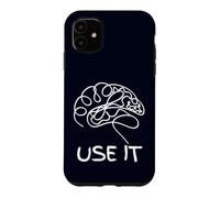 Funny "Use It" Brain Smart Logic Humor IT Thinker Nerd G ase for iPhone 11