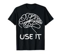 Funny "Use It" Brain Smart Logic Humor IT Thinker Nerd Geek T-Shirt
