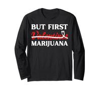 Funny Valentines But First Marijuana Fun V Day Cannabis Weed Long Sleeve T-Shirt