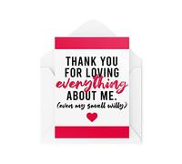 Funny Valentines Cards Girlfriend Boyfriend Thank You for Loving Me Even My Small Willy Greeting Witty Humour Laughter Banter Joke Fun CBH80