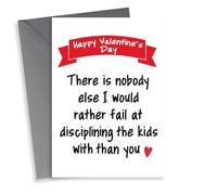 Funny Valentines Day card - Parents - There Is Nobody Else I Would Rather Fail At Disciplining The Kids With Than You