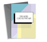 Funny Valentines Day Card - Stay Weird I Like You That Way