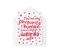 Funny Valentine's Day Cards | Couples Card | You're My Favourite Human To Be A Weirdo With | Banter Joke Girlfriend Boyfriend Love | CBH824