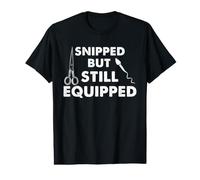 Funny Vasectomy Recovery Snipped but Still Equipped Humor Value Graphic T-Shirt