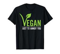 Funny Vegan Just To Annoy You T-Shirt