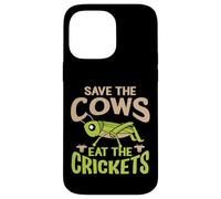 Funny Vegan Quote - Eat The Crickets - Save The Cows Case for iPhone 14 Pro Max