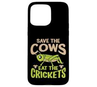 Funny Vegan Quote - Eat The Crickets - Save The Cows Case for iPhone 15 Pro Max