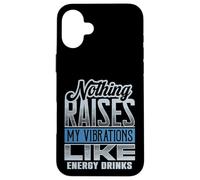 Funny Vibes Energy Drinks Raise My Vibrations Case for iPhone 16 Plus