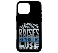 Funny Vibes Energy Drinks Raise My Vibrations Case for iPhone 16 Pro Max