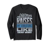 Funny Vibes Energy Drinks Raise My Vibrations Long Sleeve T-Shirt