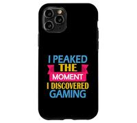 Funny Video Gamer I Peaked the Moment I Discovered Gaming Case for iPhone 11 Pro