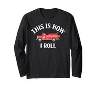 Funny Vintage Fire Engine Truck This is How I Roll Long Sleeve T-Shirt