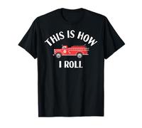 Funny Vintage Fire Engine Truck This is How I Roll T-Shirt