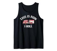 Funny Vintage Fire Engine Truck This is How I Roll Tank Top
