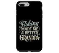 Funny Vintage Fishing Grandpa Gift Made Me A Better Case for iPhone 7 Plus/8 Plus