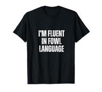 Funny Vintage I’m Fluent In Fowl Language T-Shirt