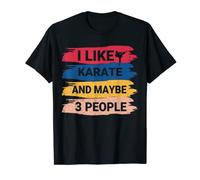 Funny Vintage karate Saying I Like karate And Maybe 3 People T-Shirt