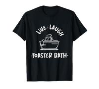 Funny Vintage Live Laugh Toaster Bath Funny Sarcastic Quotes T-Shirt