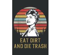 Funny Vintage Love Eat Dirt and Die Trash: HEARTS JOURNAL - 6" x 9", 120 Pages: Planner, Lined College Ruled Paper, Journal, Diary, Matte Finish Cover.