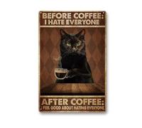 Funny Vintage Metal Tin Sign Wall Decor Home Bar Cafe Decorations,Funny Cat Sign Before Coffee I Hate Everyone Cat Metal Poster for Home Kitchen Bar Pub Decor 12 X 8 Inches