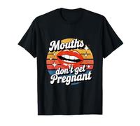 Funny Vintage Mouths Don’t Get Pregnant T-Shirt