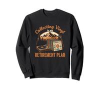 Funny Vinyl Collecting Is My Retirement Plan Record Lover Sweatshirt