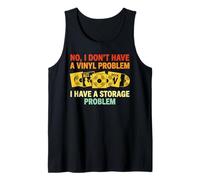 Funny Vinyl Record Music Collector Audio DJ Storage Problem Tank Top