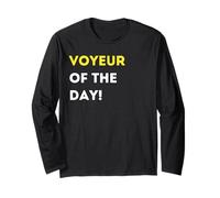 Funny Voyeur of The Day! - Unique Humorous Gifts Long Sleeve T-Shirt
