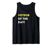 Funny Voyeur of The Day! - Unique Humorous Gifts Tank Top