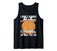 Funny Waffle Maker I Don't Always Make Waffles Lover Tank Top