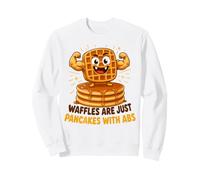 Funny Waffles Are Just Pancakes With Abs Sweatshirt