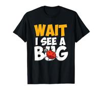 Funny Wait I See A Bug - Insect Lover Gift for Entomologists Value Graphic T-Shirt