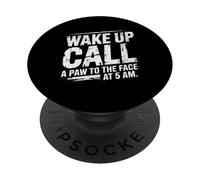 Funny Wake Up Call A Paw To The Face 5 AM Dog Lover Gift PopSockets Adhesive PopGrip