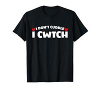Funny Wales I Don't Cuddle I Cwtch Welsh St Davids Day T-Shirt