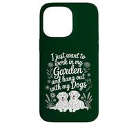 Funny Want to Work In My Garden Hangout With My Dog Lover Case for iPhone 14 Pro Max