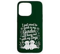 Funny Want to Work In My Garden Hangout With My Dog Lover Case for iPhone 15 Pro Max