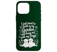 Funny Want to Work In My Garden Hangout With My Dog Lover Case for iPhone 16 Pro Max