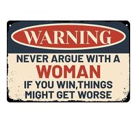 Funny Warning Decor Metal Tin Sign Never Argue With a Woman Metal Tin Sign If You Win Things Might Get Worse for Cafe Bar Kitchen Wall Decor 8x12 Inches, YiroWs-8