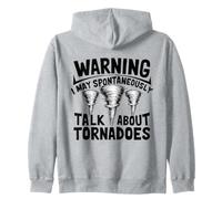 Funny Warning I May Spontaneously Talk About Tornadoes Zip Hoodie