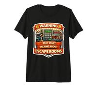 Funny Warning I May Start Talking About Escape Rooms Lover Premium T-Shirt