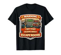 Funny Warning I May Start Talking About Escape Rooms Lover T-Shirt