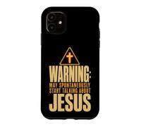 Funny Warning May Spontaneously Start Talking About Jesus Case for iPhone 11